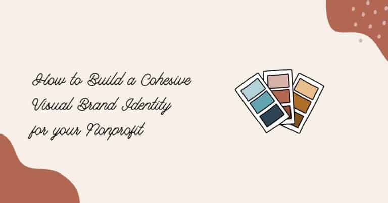 How to Build a Cohesive Visual Brand Identity for your Nonprofit
